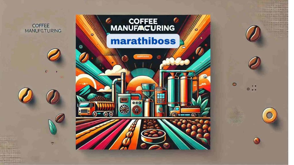 BUSINESS IDEA FOR COFFEE CAFFEINE Coffee Manufacturing marathiboss